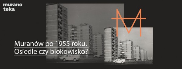Muranów po 1955 roku. Osiedle czy blokowisko?/Beata Chomątowska