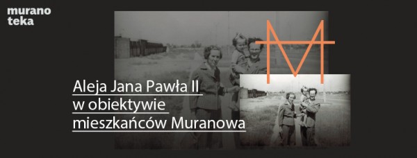 Aleja Jana Pawła II w obiektywie mieszkańców Muranowa